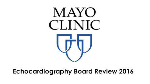 Mayo Clinic Echocardiography Board Review 2016 Videos