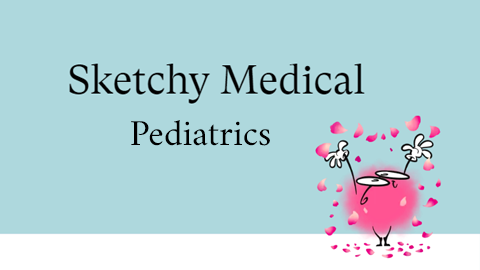 Sketchy Pediatrics